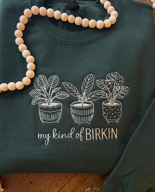 My Kind of Birkin Plant Sweatshirt